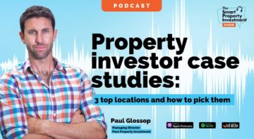 17 Property investor case studies_ 3 top locations and how to pick them